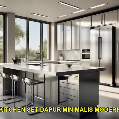 Keindahan dan Fungsionalitas Kitchen Set Dapur Minimalis Modern